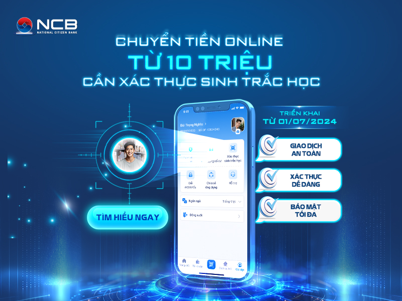 THÔNG BÁO ÁP DỤNG SINH TRẮC HỌC KHI THỰC HIỆN CHUYỂN TIỀN TRÊN 10 TRIỆU ĐỒNG TRÊN ỨNG DỤNG NCB IZIMOBILE TỪ 01/07/2024