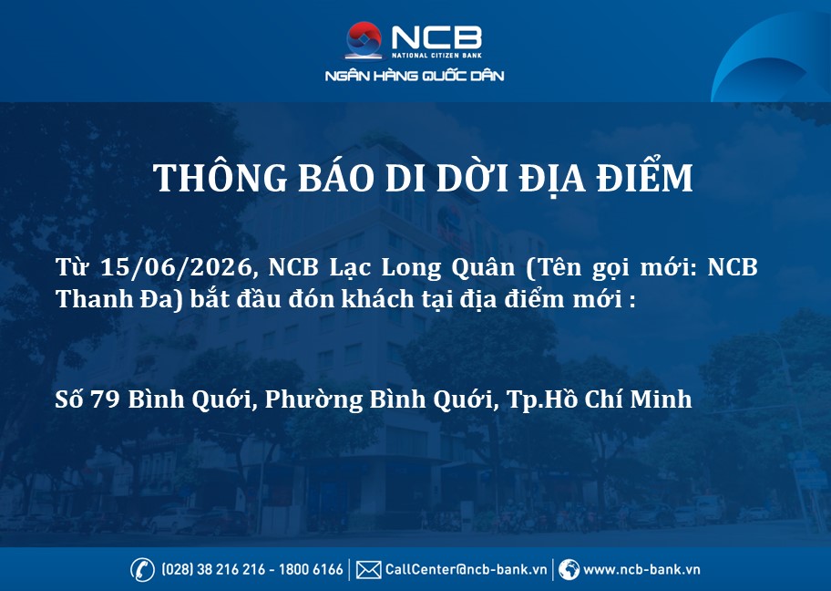 Ngân hàng NCB thay đổi địa điểm hoạt động PGD Lạc Long Quân – CN Sài Gòn