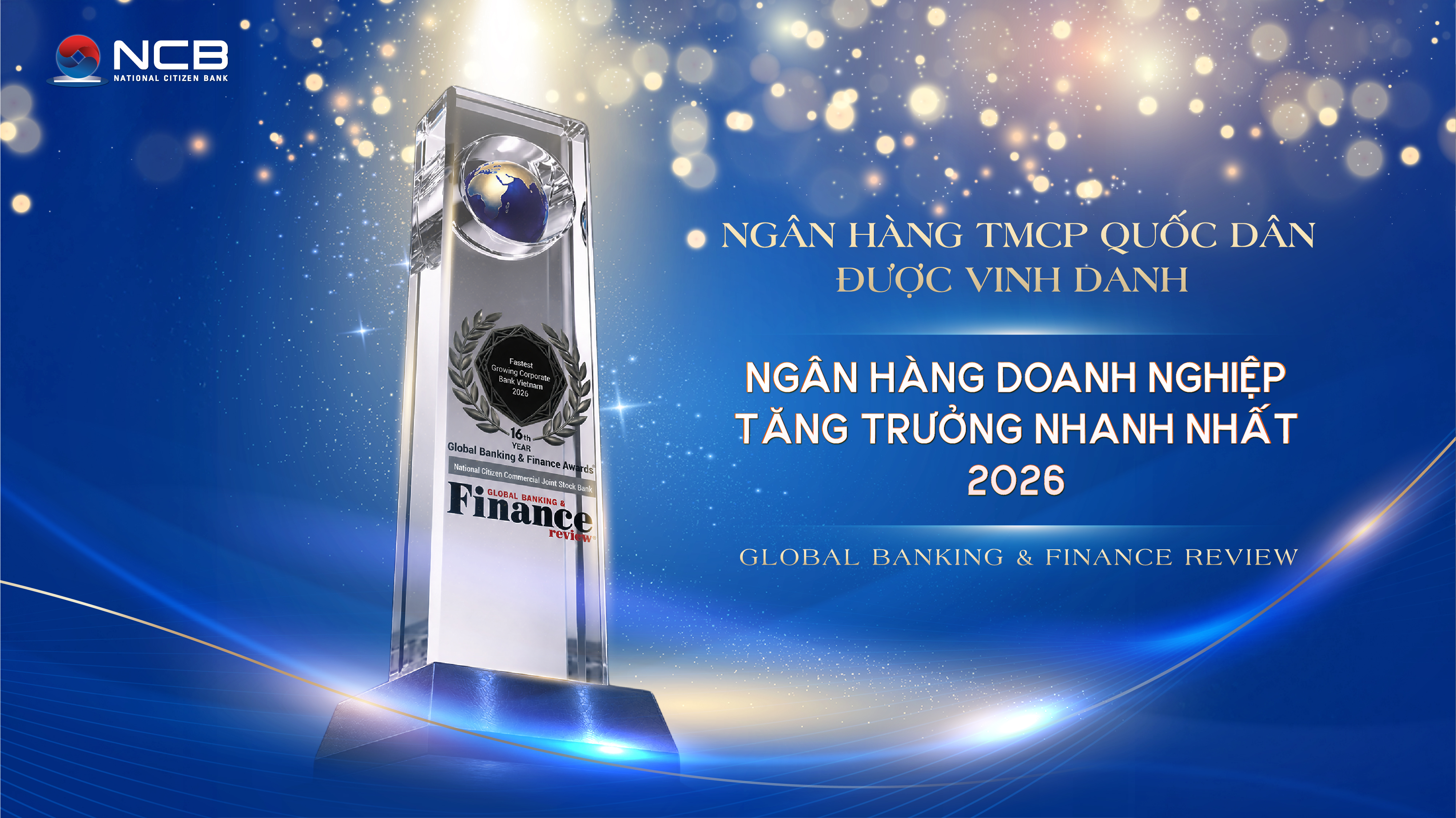 NCB được quốc tế vinh danh “Ngân hàng Doanh nghiệp tăng trưởng nhanh nhất Việt Nam 2026”