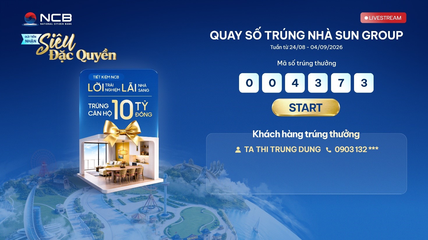 NCB CÔNG BỐ KHÁCH HÀNG TRÚNG CĂN HỘ 10 TỶ ĐỒNG ĐẦU TIÊN THEO CHƯƠNG TRÌNH TIẾT KIỆM SIÊU ĐẶC QUYỀN
