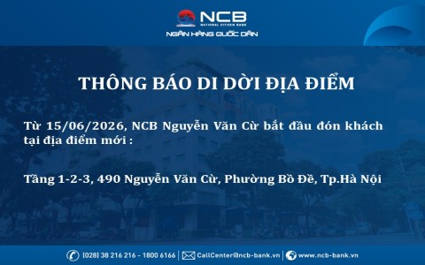 NCB Nguyễn Văn Cừ - Hà Nội thay đổi địa điểm giao dịch từ ngày 15/6/2026