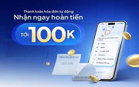 Thanh toán rảnh tay - Nhận ngay hoàn tiền tới 100.000đ khi thanh toán hoá đơn tự động trên NCB iziMobile